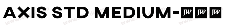 Axis Std Medium字体转换